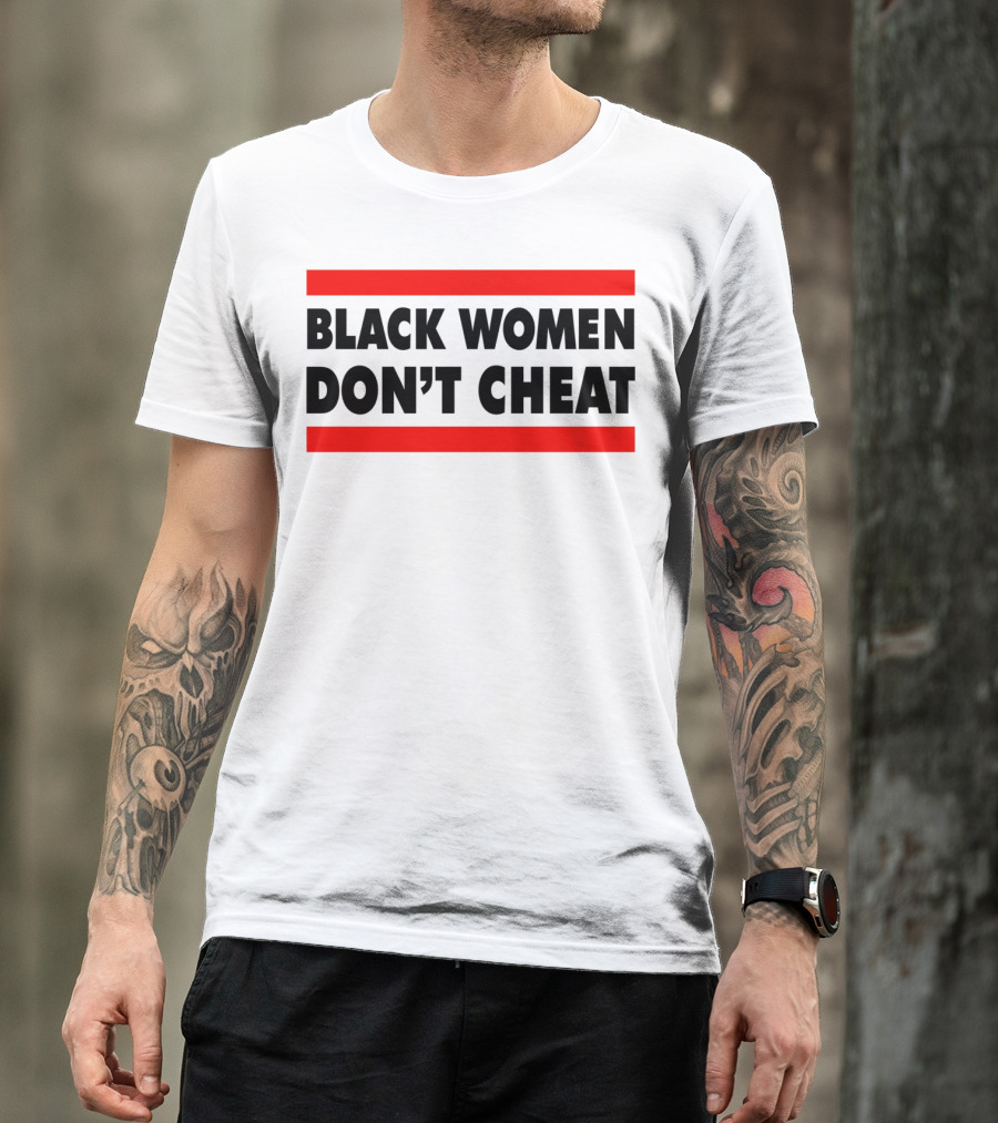 Black Women Don't Cheat Bold Statement Text On Black Background With Red Lines T-Shirt
