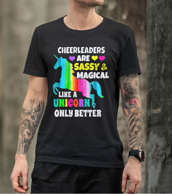 Cheerleaders Are Sassy Magical Like A Unicorn Only Better T-Shirt