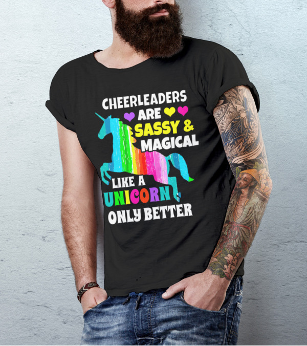 Cheerleaders Are Sassy Magical Like A Unicorn Only Better T-Shirt
