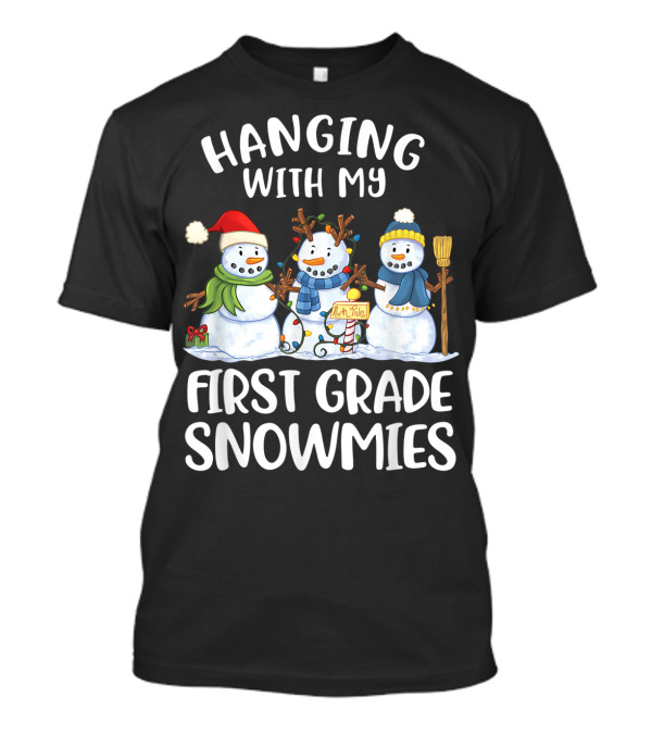 Hanging With My First Grade Snowmies Festive Snowmen T-Shirt