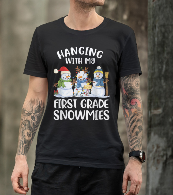 Hanging With My First Grade Snowmies Festive Snowmen T-Shirt