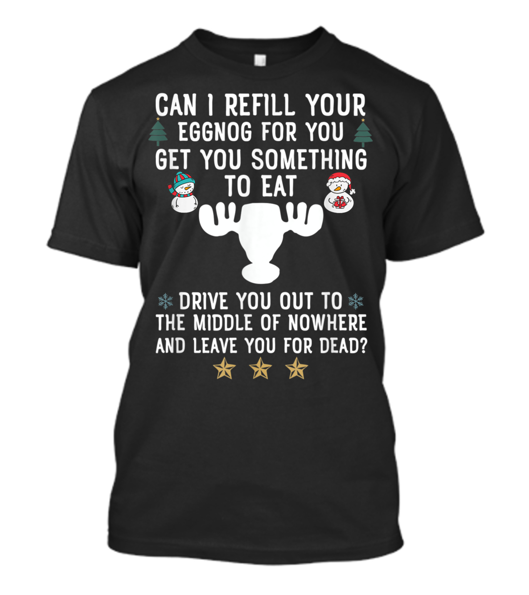 Can I Refill Your Eggnog Christmas Vacation Quote Snowmen T-Shirt