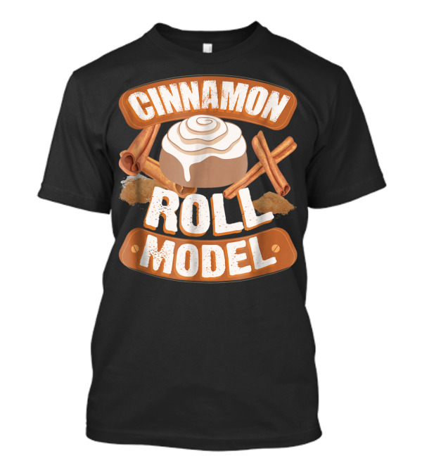 Cinnamon Roll Model Spice Lover Baker T-Shirt