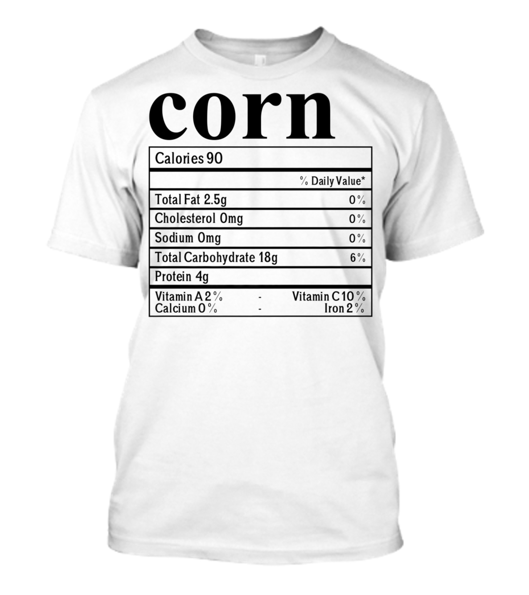 Corn Nutrition Facts Costume Calories 90 Food Lover T-Shirt