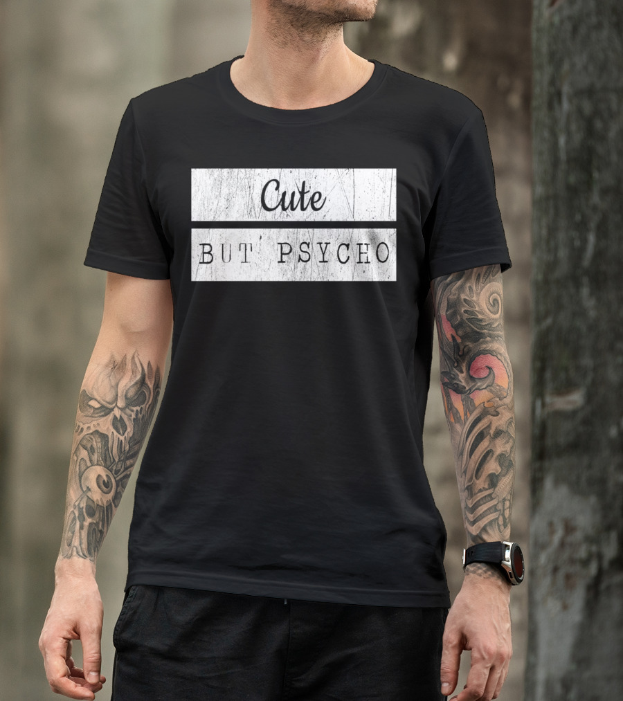Cute But Psycho Goth Emo T-Shirt