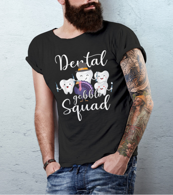 Dental Gobble Squad Turkey Dental Assistant Thanksgiving Teeth T-Shirt
