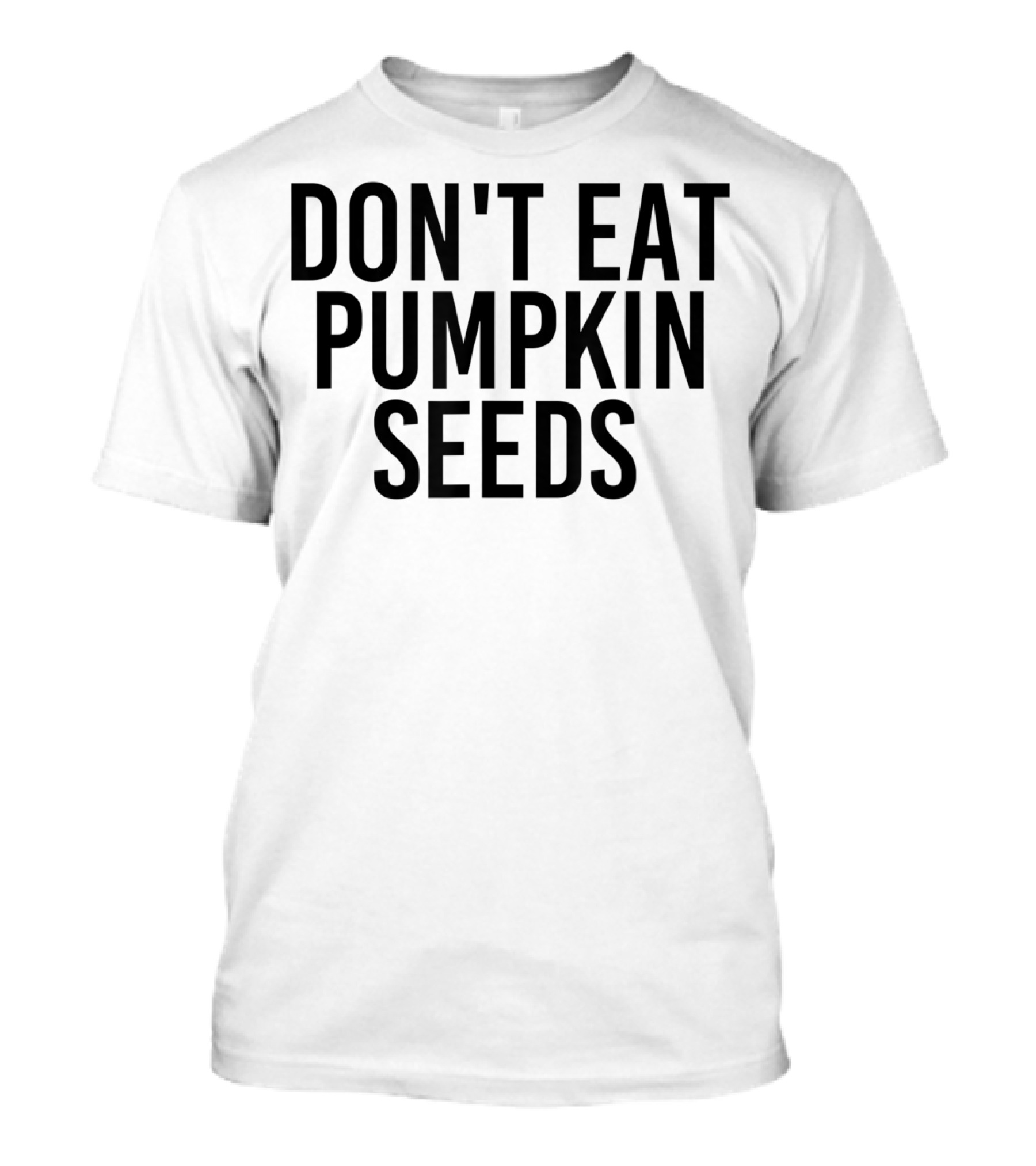 Don't Eat Pumpkin Seeds Pregnancy Announcement T-Shirt