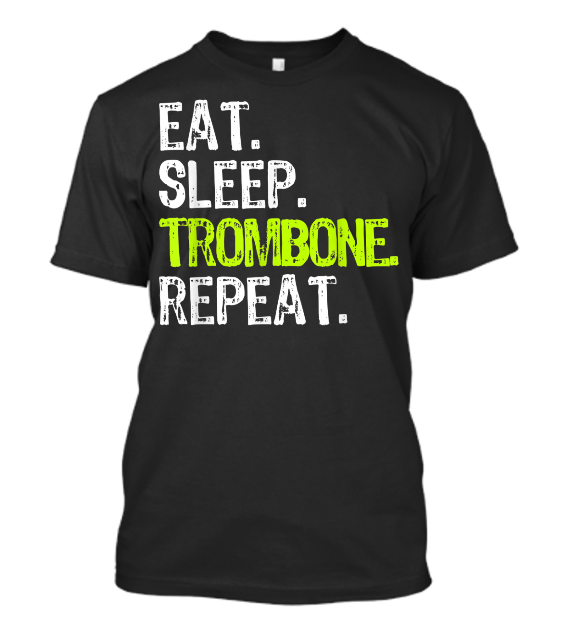 Eat Sleep Trombone Repeat Player Music Lover T-Shirt
