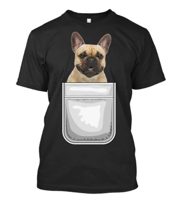 Frenchie French Bulldog Puppy Dog In Your Pocket T-Shirt