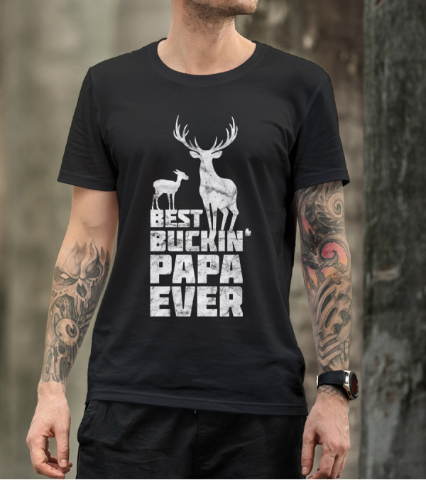 Best Buckin' Papa Ever Deer Buck Hunting T-Shirt