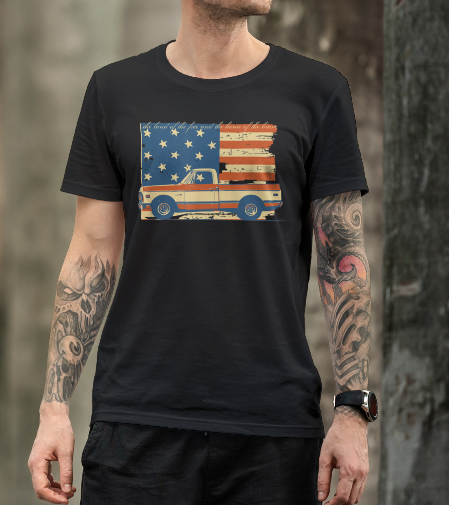 4Th Of July Patriotic Classic Pickup Truck The Land Of The Free And The Home Of The Brave USA Flag T-Shirt