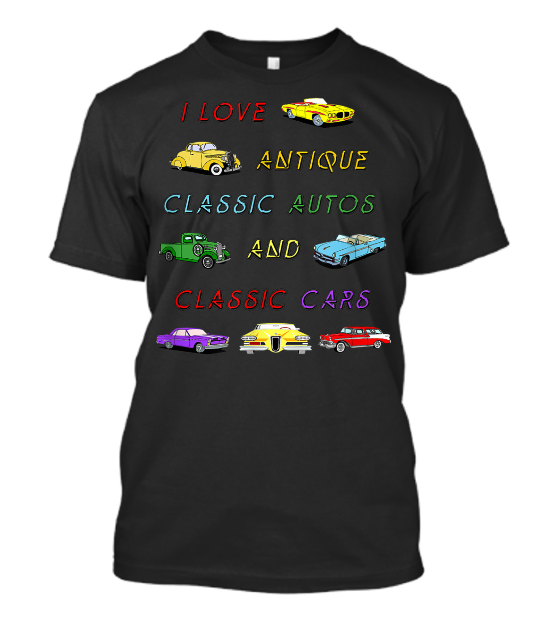 I Love Antique Classic Autos And Classic Cars T-Shirt