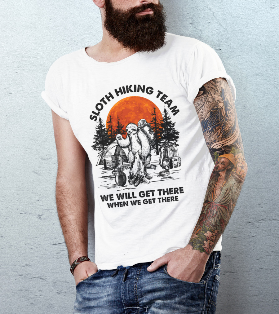Sloth Hiking Team We Will Get There When We Get There Camping T-Shirt