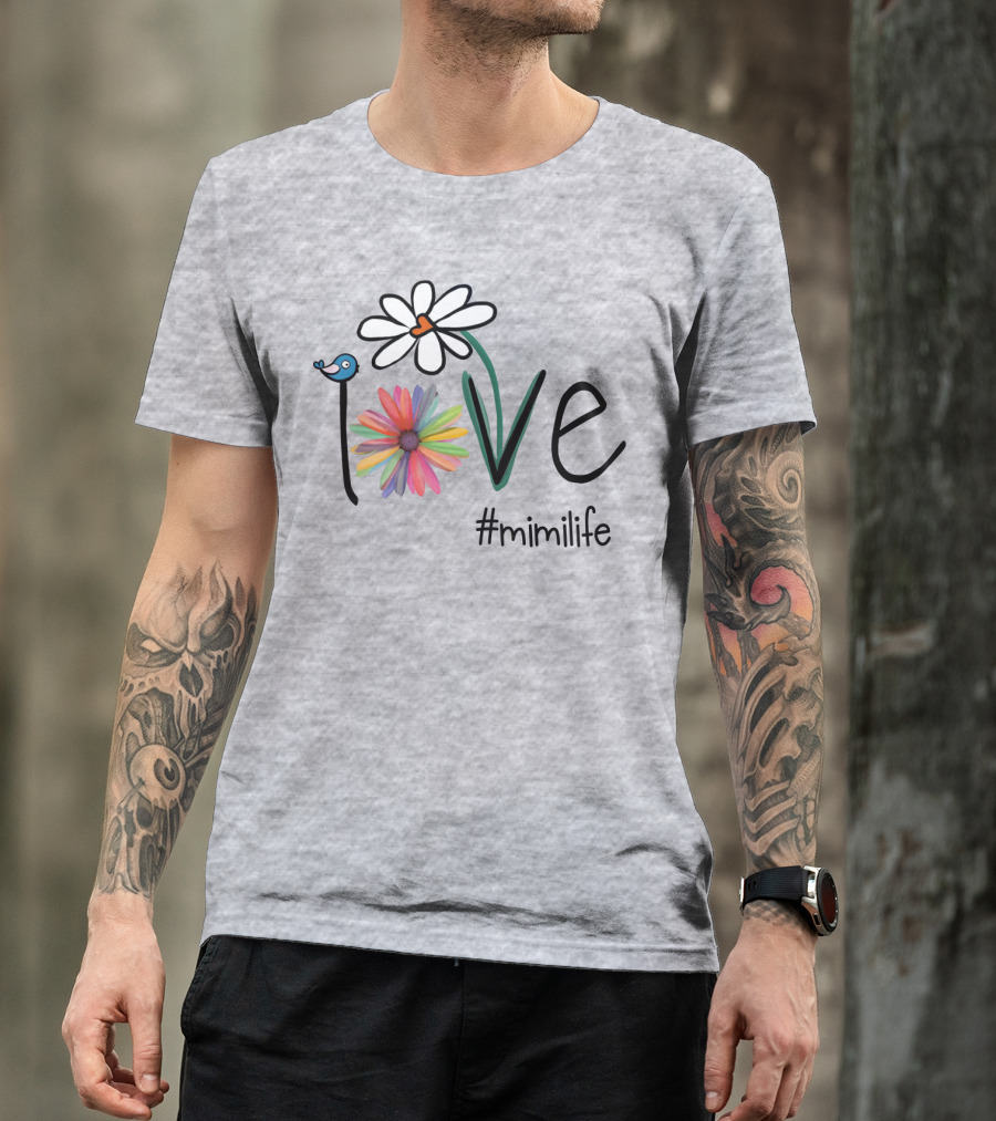 Love Mimi Life Floral Design With Bluebird And Colorful Flowers T-Shirt