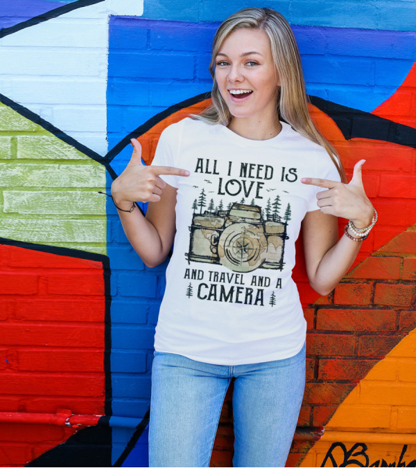 All I Need Is Love And Travel And A Camera T-Shirt