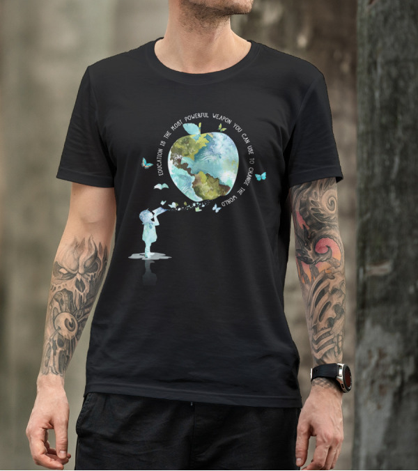 Education Is The Most Powerful Weapon You Can Use To Change The World T-Shirt