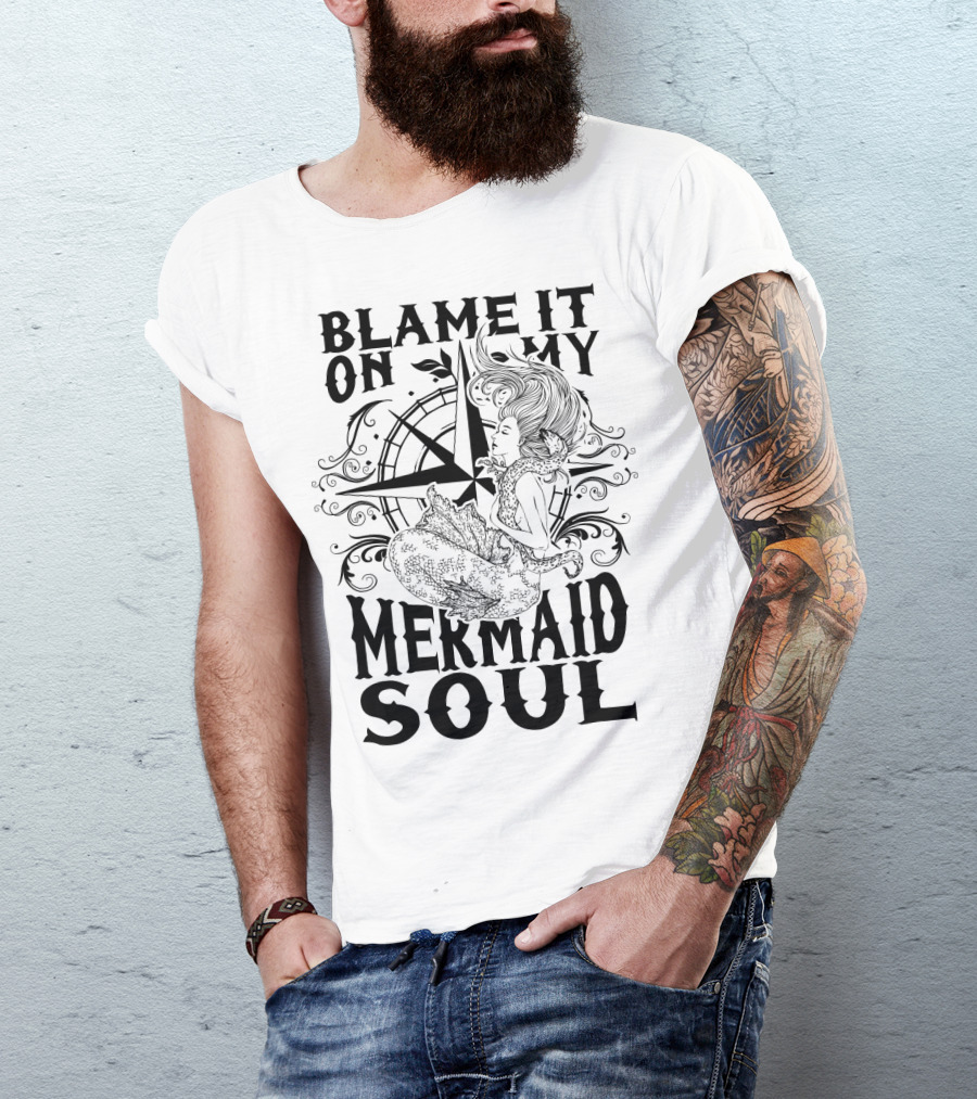 Blame It On My Mermaid Soul With Compass T-Shirt