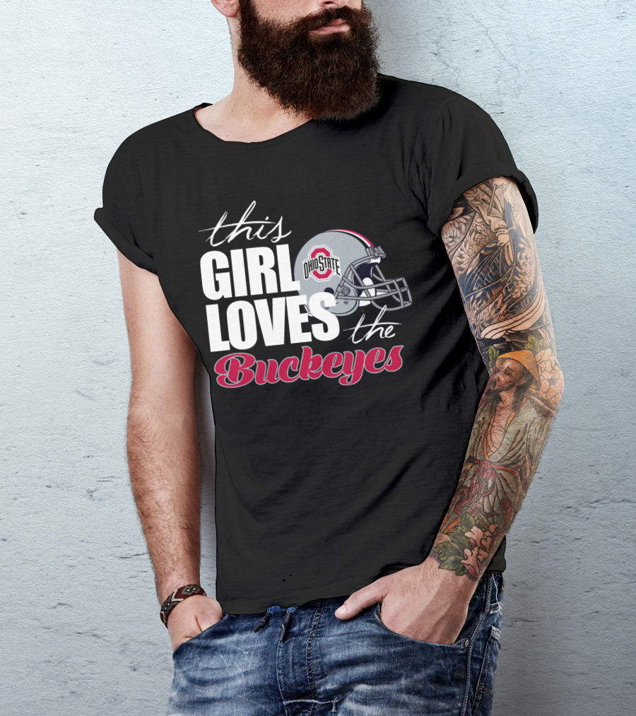 This Girl Loves The Ohio State Buckeyes Helmet T-Shirt