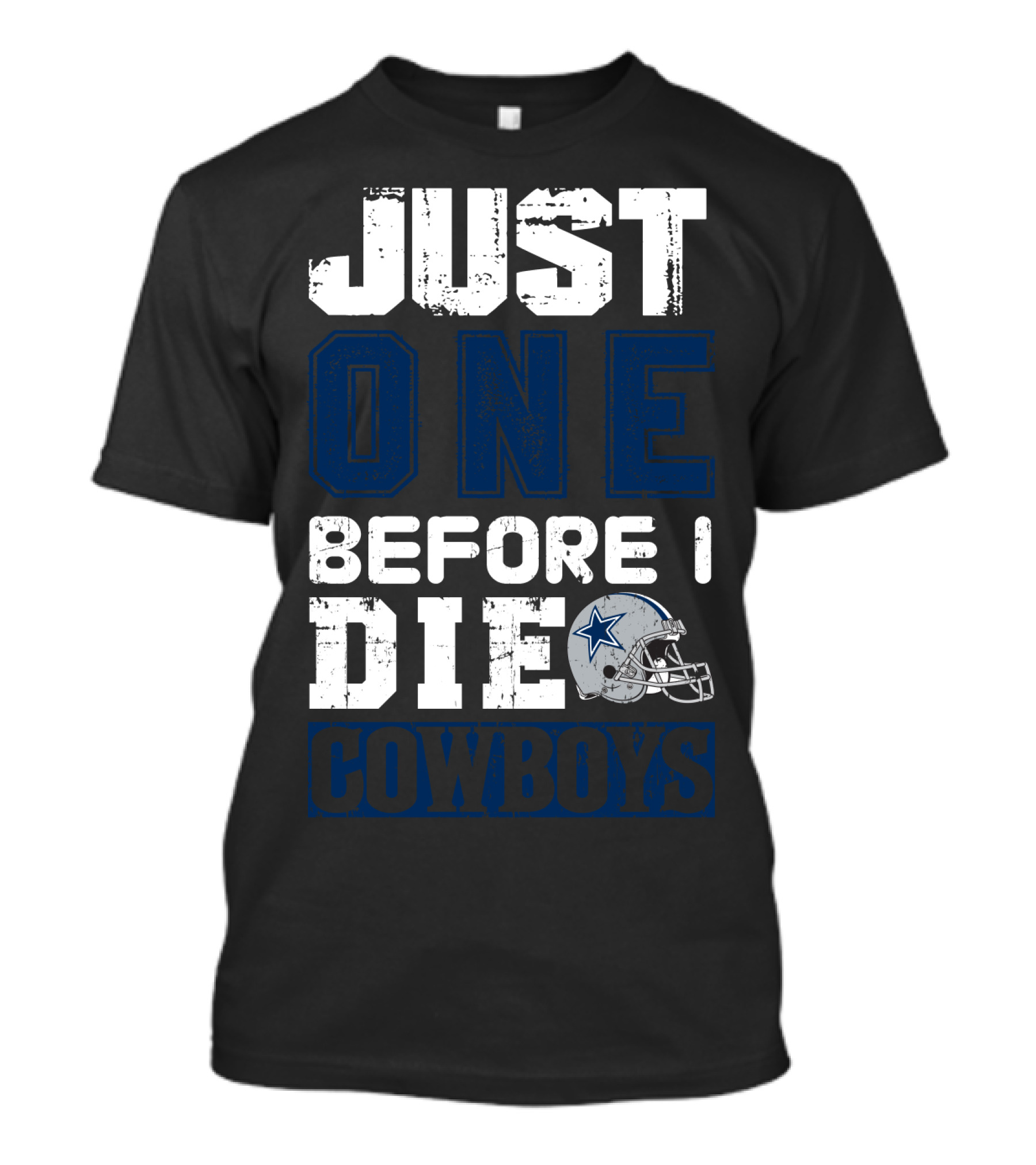 Just One Before I Die Cowboys T-Shirt