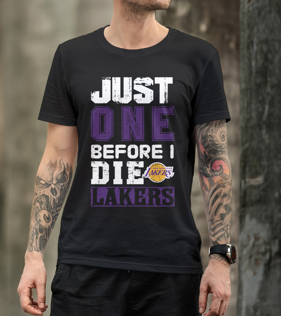 Just One Before I Die Los Angeles Lakers T-Shirt