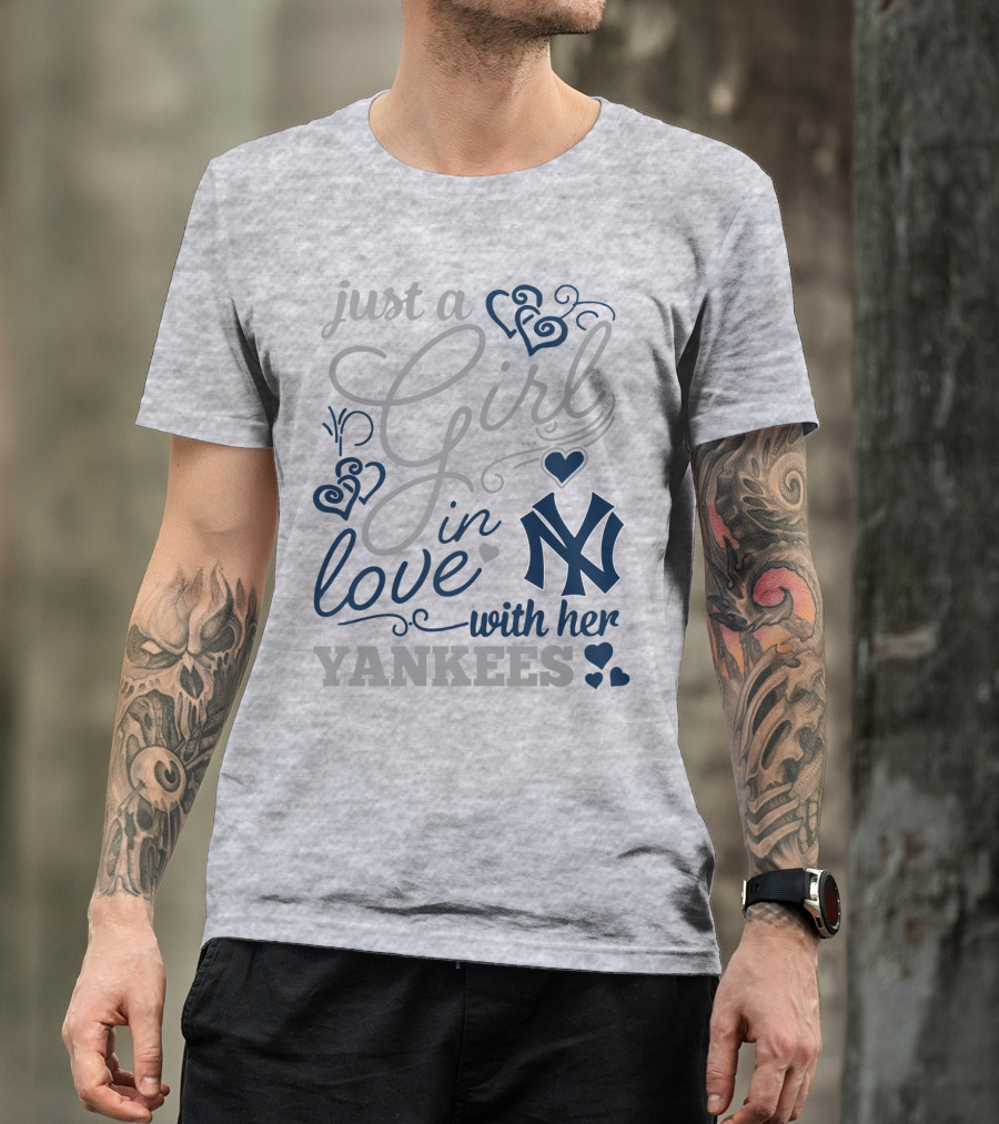 Just A Girl In Love With Her New York Yankees T-Shirt