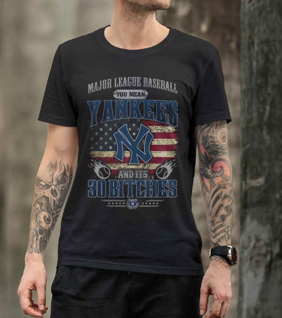 Major League Baseball Yankees American Flag 30 Bitches T-Shirt