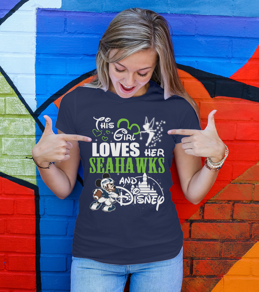 This Girl Loves Her Seahawks And Disney T-Shirt