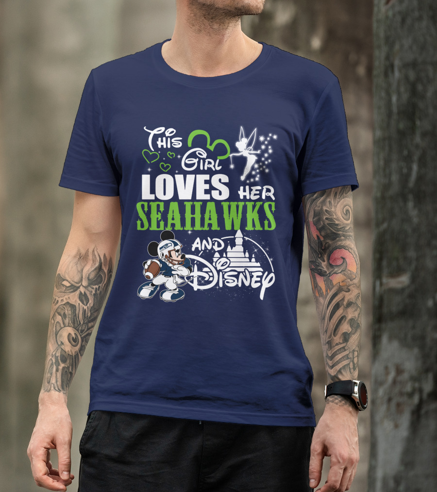 This Girl Loves Her Seahawks And Disney T-Shirt