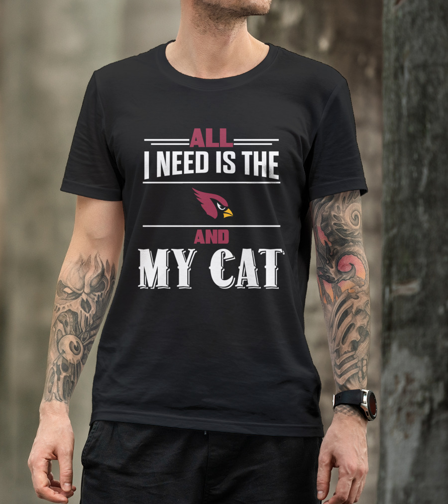 All I Need Is The Cardinals And My Cat T-Shirt