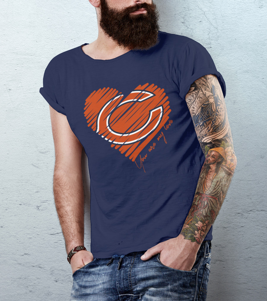 Chicago Bears You Are My Love T-Shirt