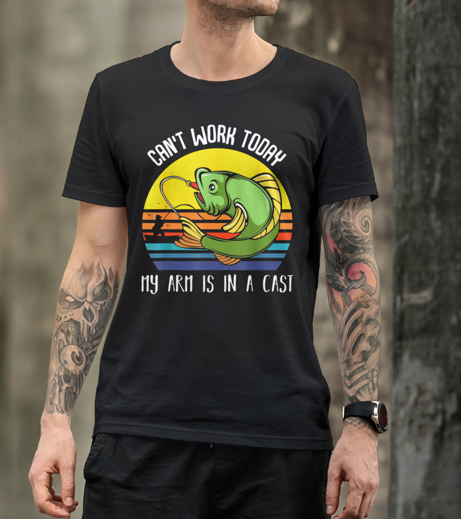 Can't Work Today My Arm Is In A Cast Fishing Angling Retro Fish T-Shirt