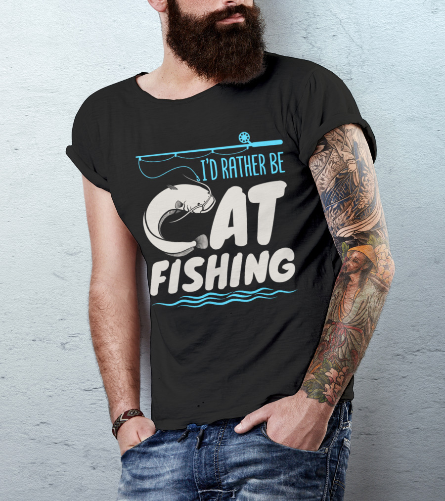 I'd Rather Be Catfish Fishing With Fishing Rod T-Shirt