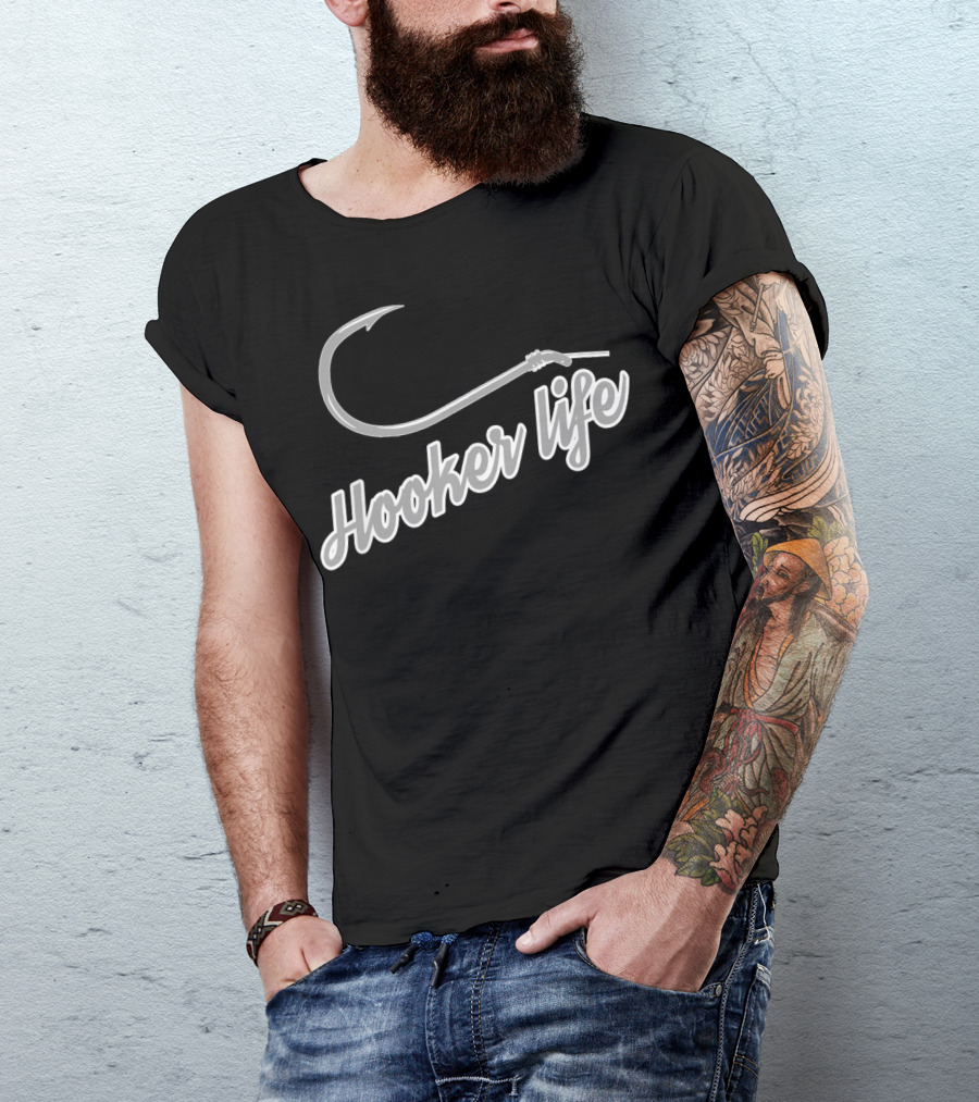 Hooker Life Funny Fishing Sport Fish Hook Boating T-Shirt