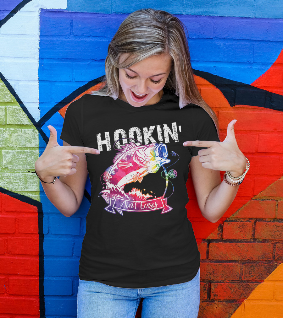 Hookin Aint Easy Funny Fishing Lovers Colorful Fish T-Shirt