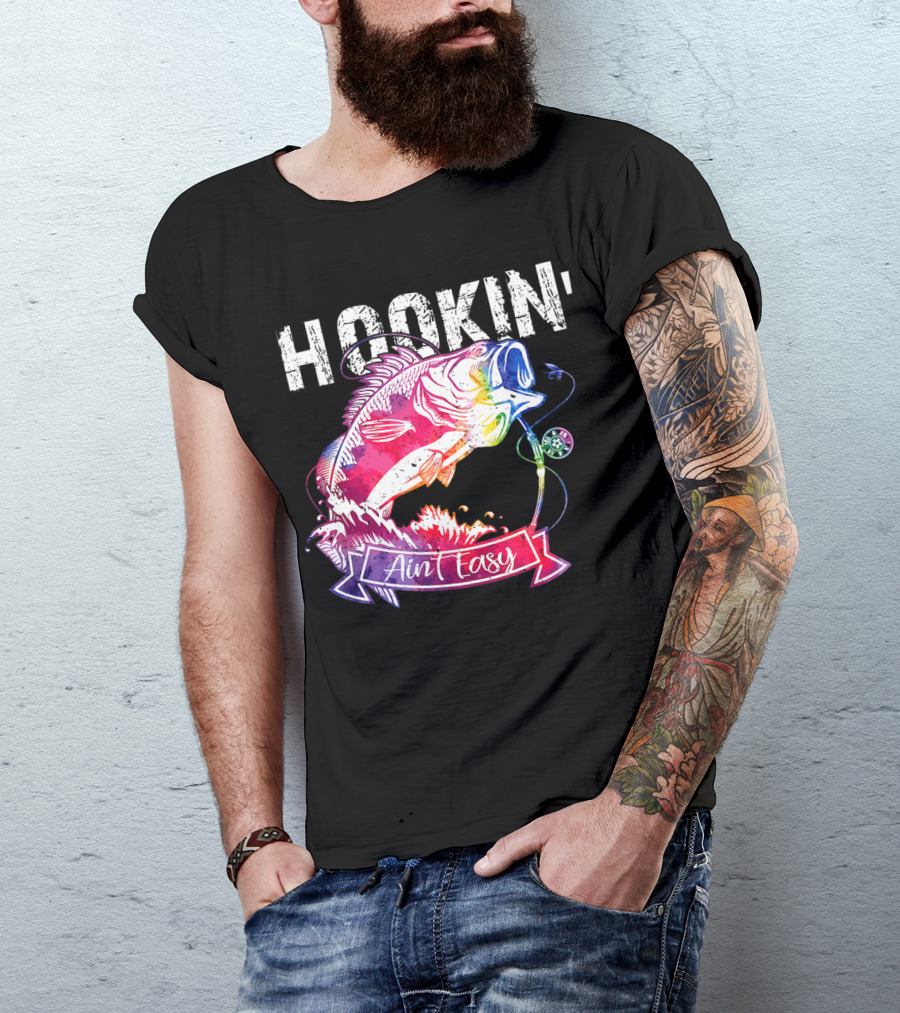 Hookin Aint Easy Funny Fishing Lovers Colorful Fish T-Shirt