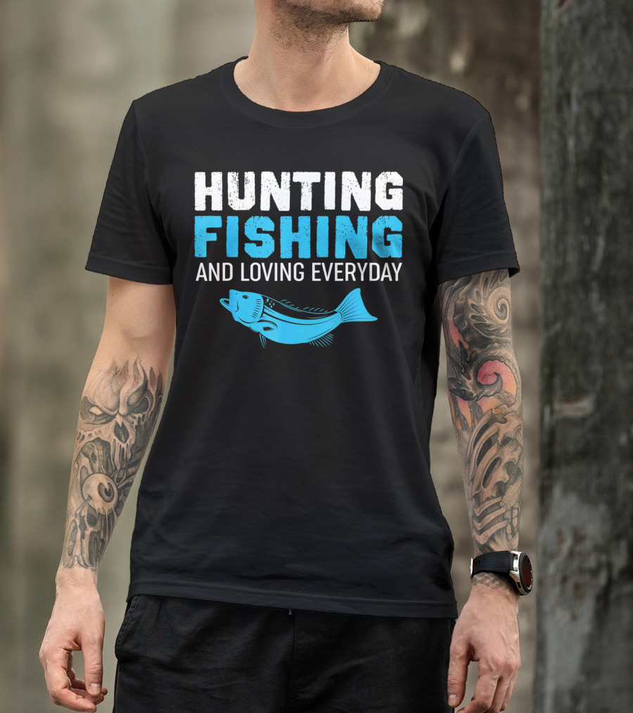 Hunting Fishing And Loving Everyday Bass Fish T-Shirt