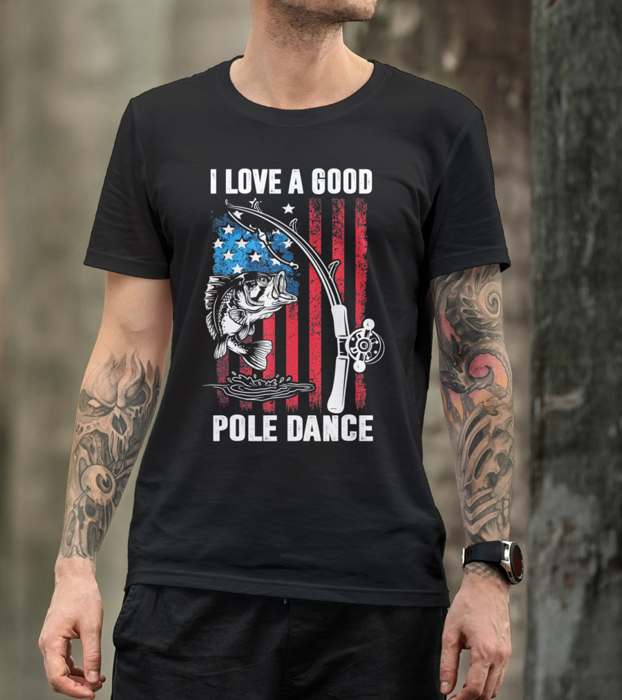 I Love A Good Pole Dance Funny Fishing Walleye Fish American Flag T-Shirt