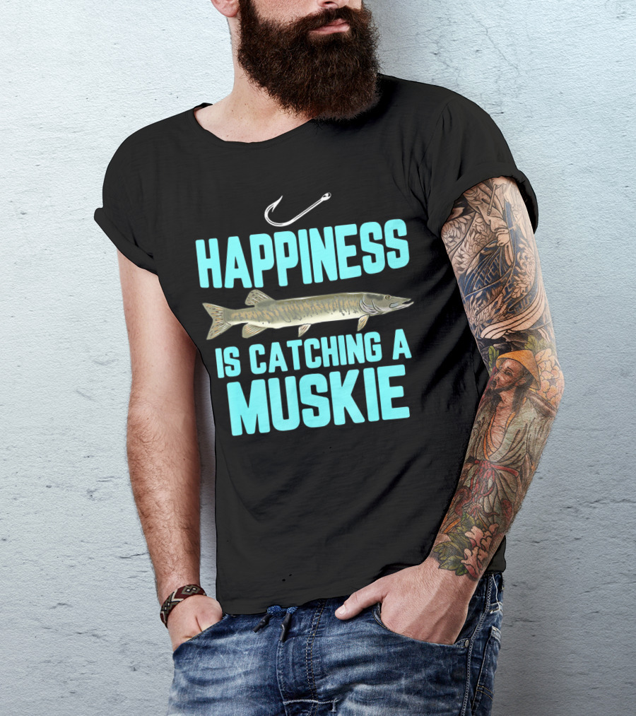 Happiness Is Catching A Muskie Freshwater Fishing T-Shirt