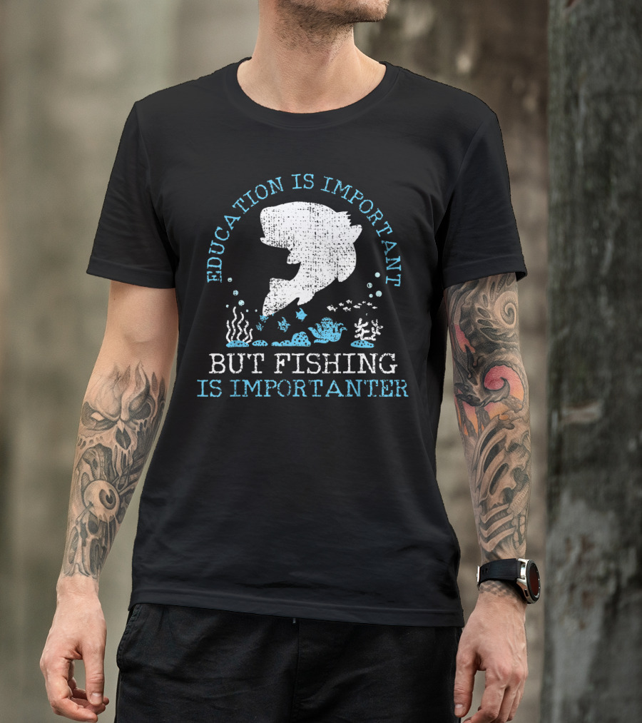 Vintage Education Is Important But Fishing Is Importanter Funny Fish T-Shirt