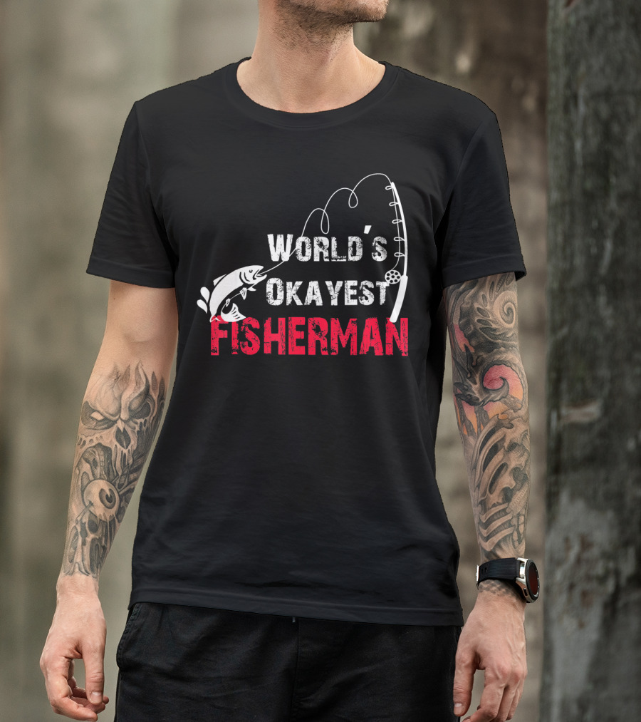 World's Okayest Fisherman Fishing Rod And Fish T-Shirt