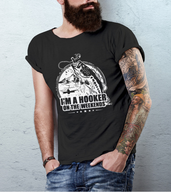 I'm A Hooker On The Weekends Bass Fishing T-Shirt