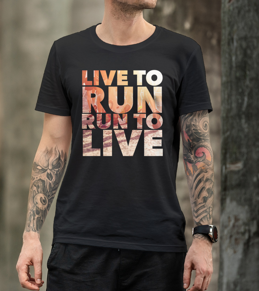 LIVE TO RUN RUN TO LIVE Runners Motivation T-Shirt