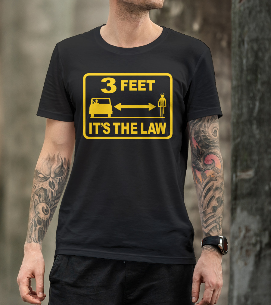 3 Feet It's The Law Traffic Safety Sign T-Shirt