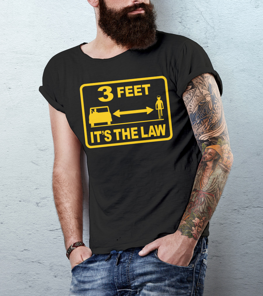 3 Feet It's The Law Traffic Safety Sign T-Shirt