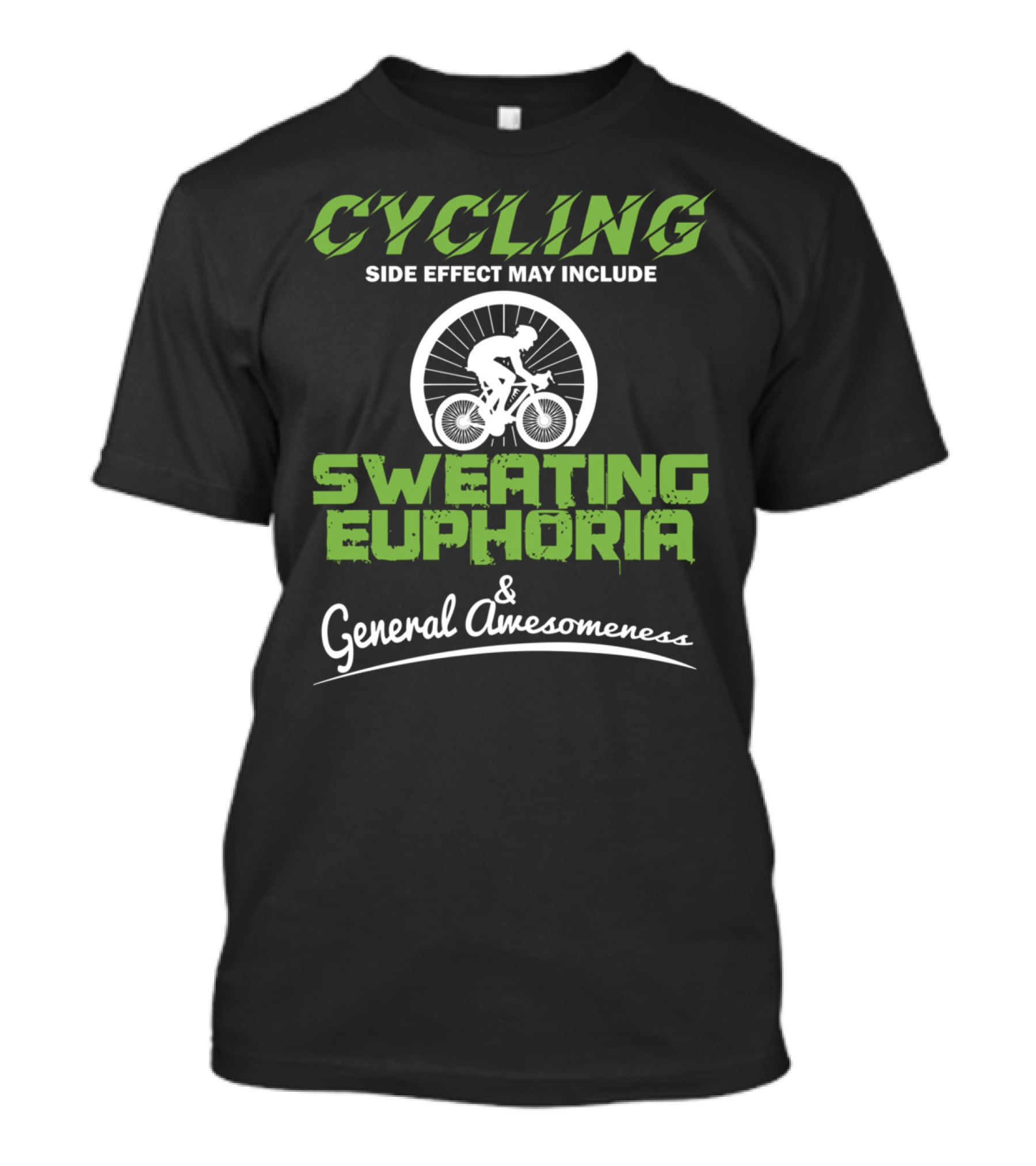 Cycling Side Effect May Include Sweating Euphoria And General Awesomeness T-Shirt