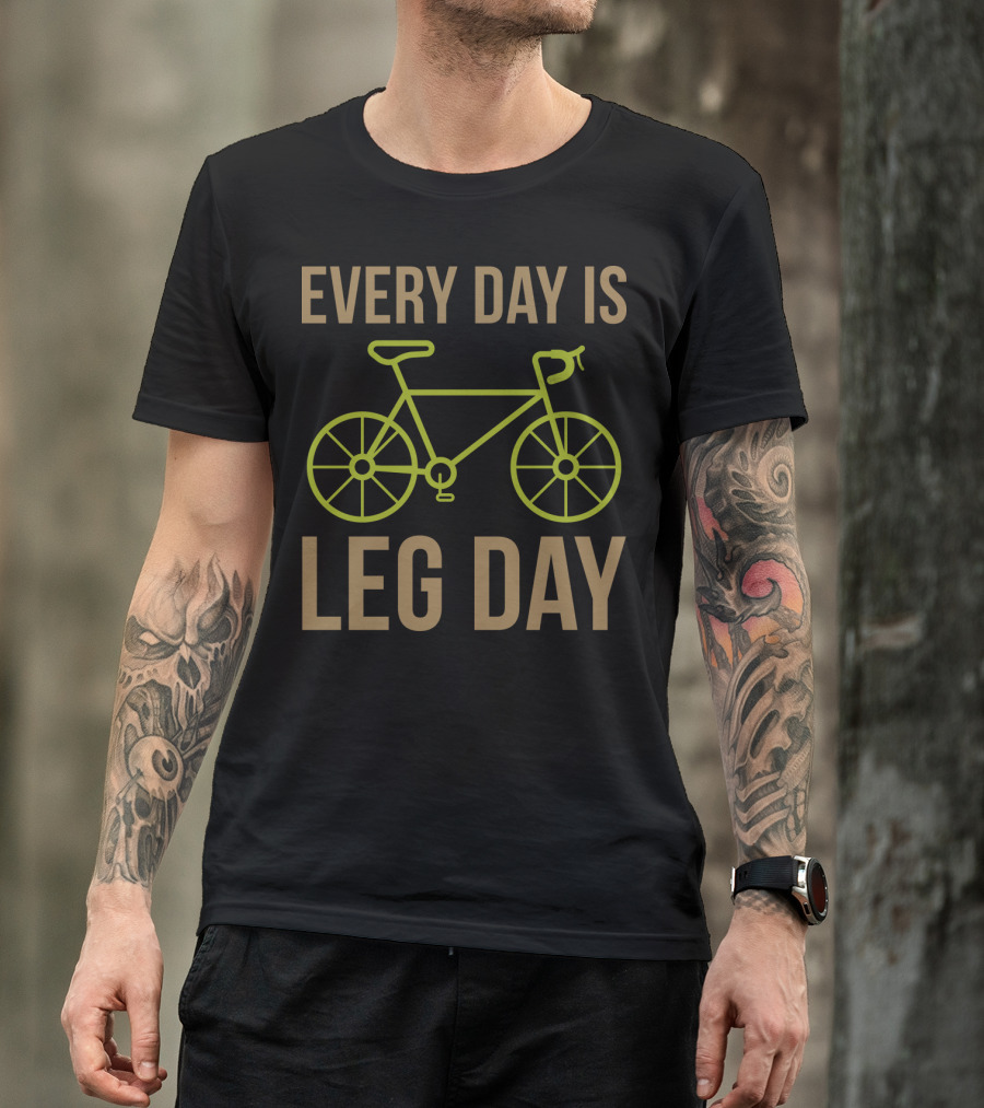Every Day Is Leg Day Bicycle T-Shirt