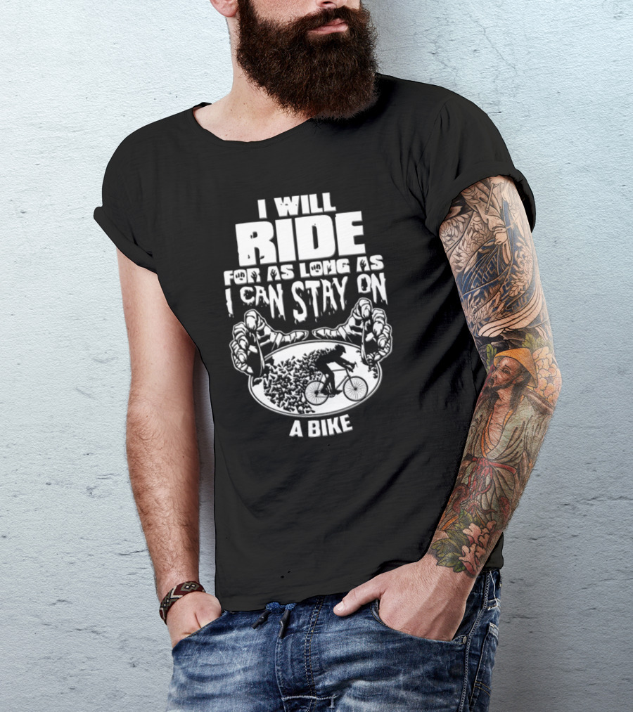 I Will Ride Bike Motivation Bicycle Rider Hands Grip Tire Stunt Cyclist Passion T-Shirt