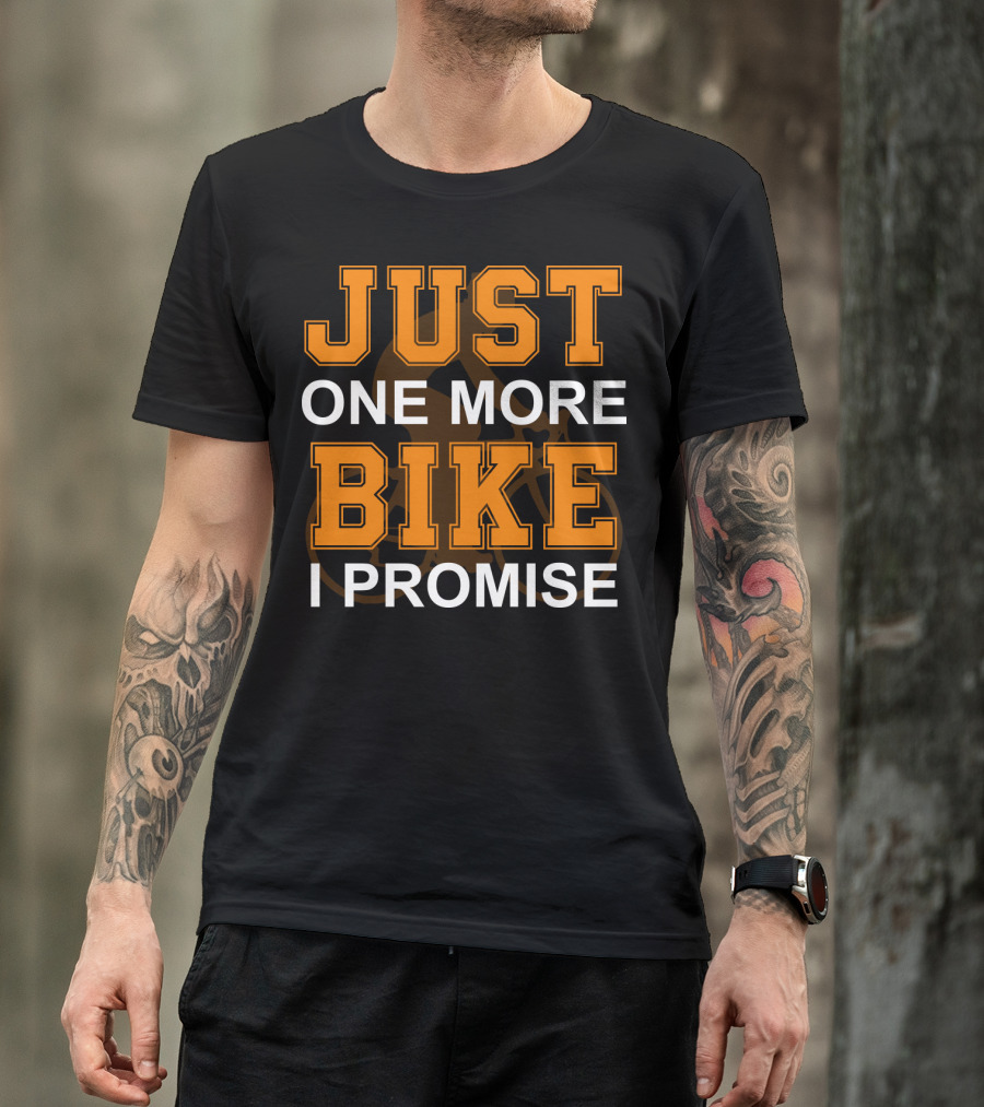 Just One More Bike I Promise Orange T-Shirt