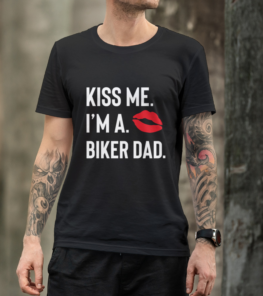 Kiss Me I'm A Biker Dad Lips T-Shirt