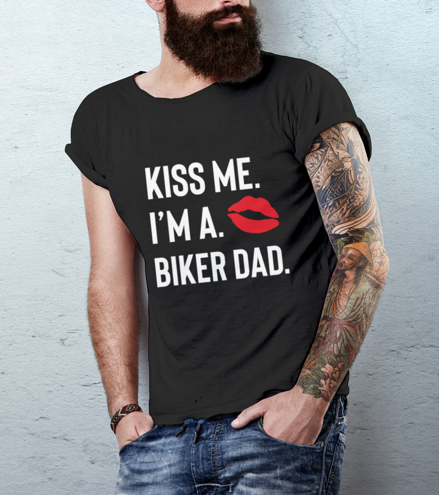 Kiss Me I'm A Biker Dad Lips T-Shirt